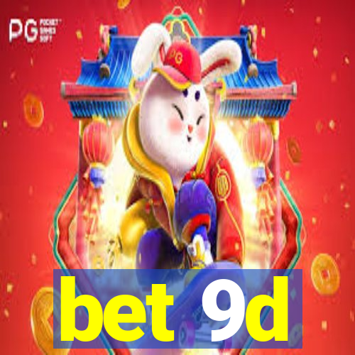 bet 9d